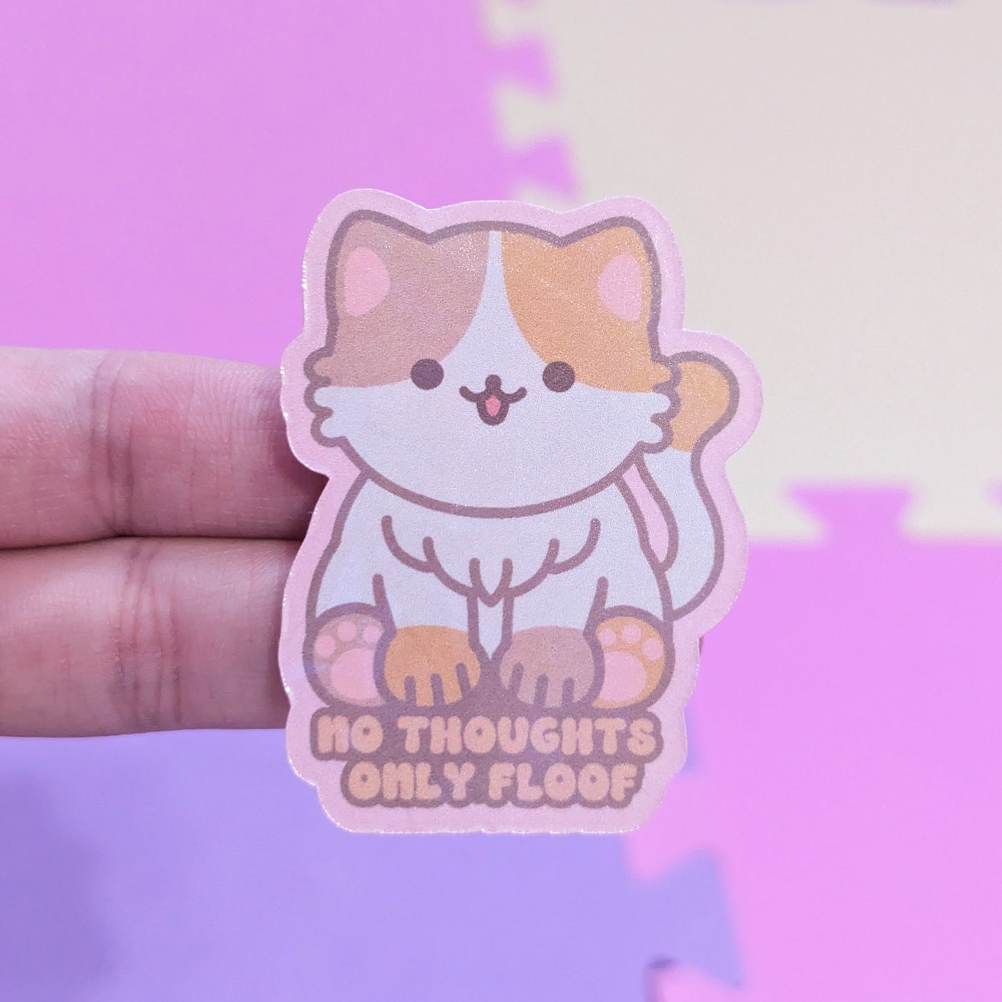 No Thoughts Only Floof Calico Cat Holographic Sticker