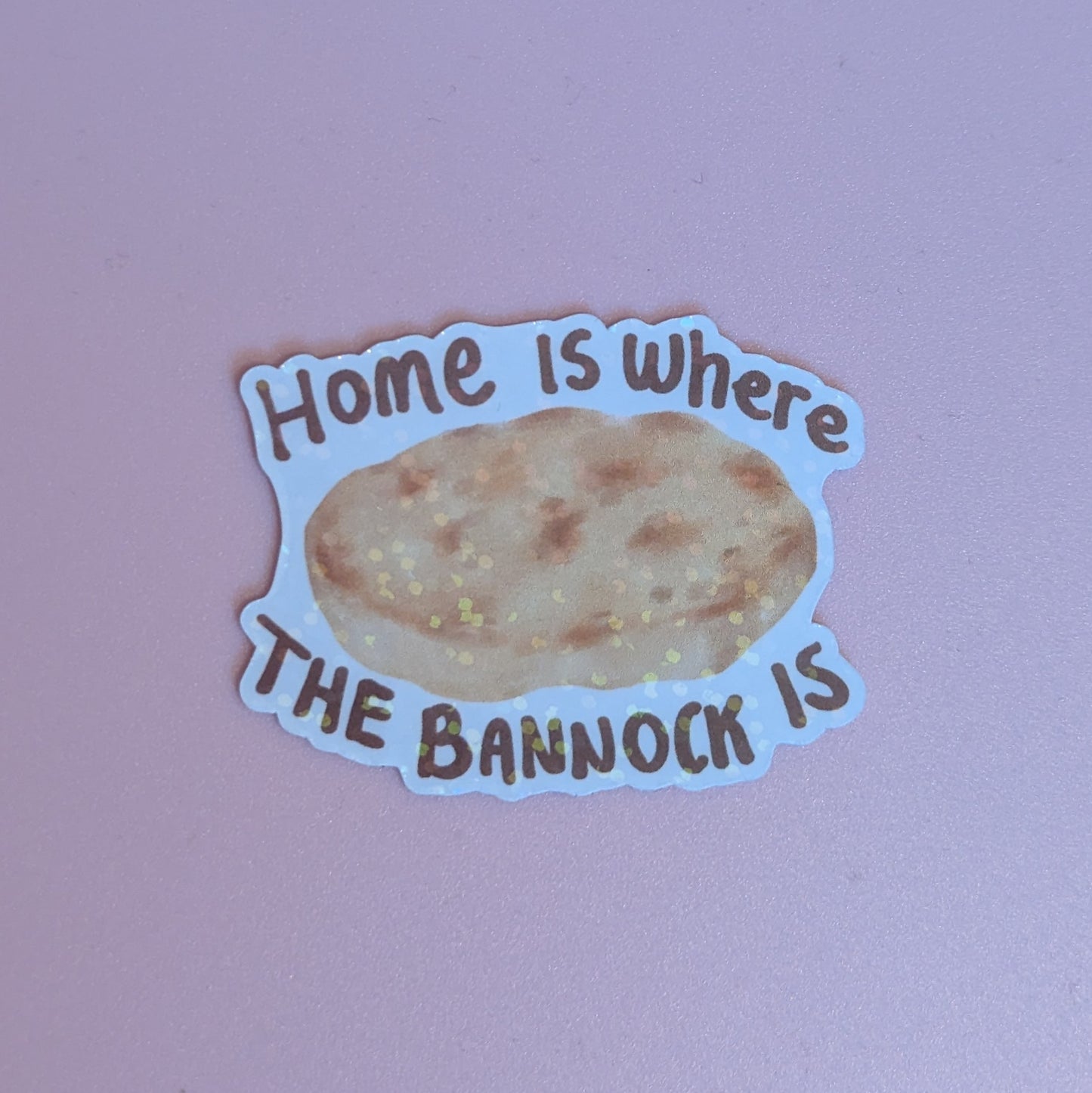 Home is where the bannock is Holographic Sticker