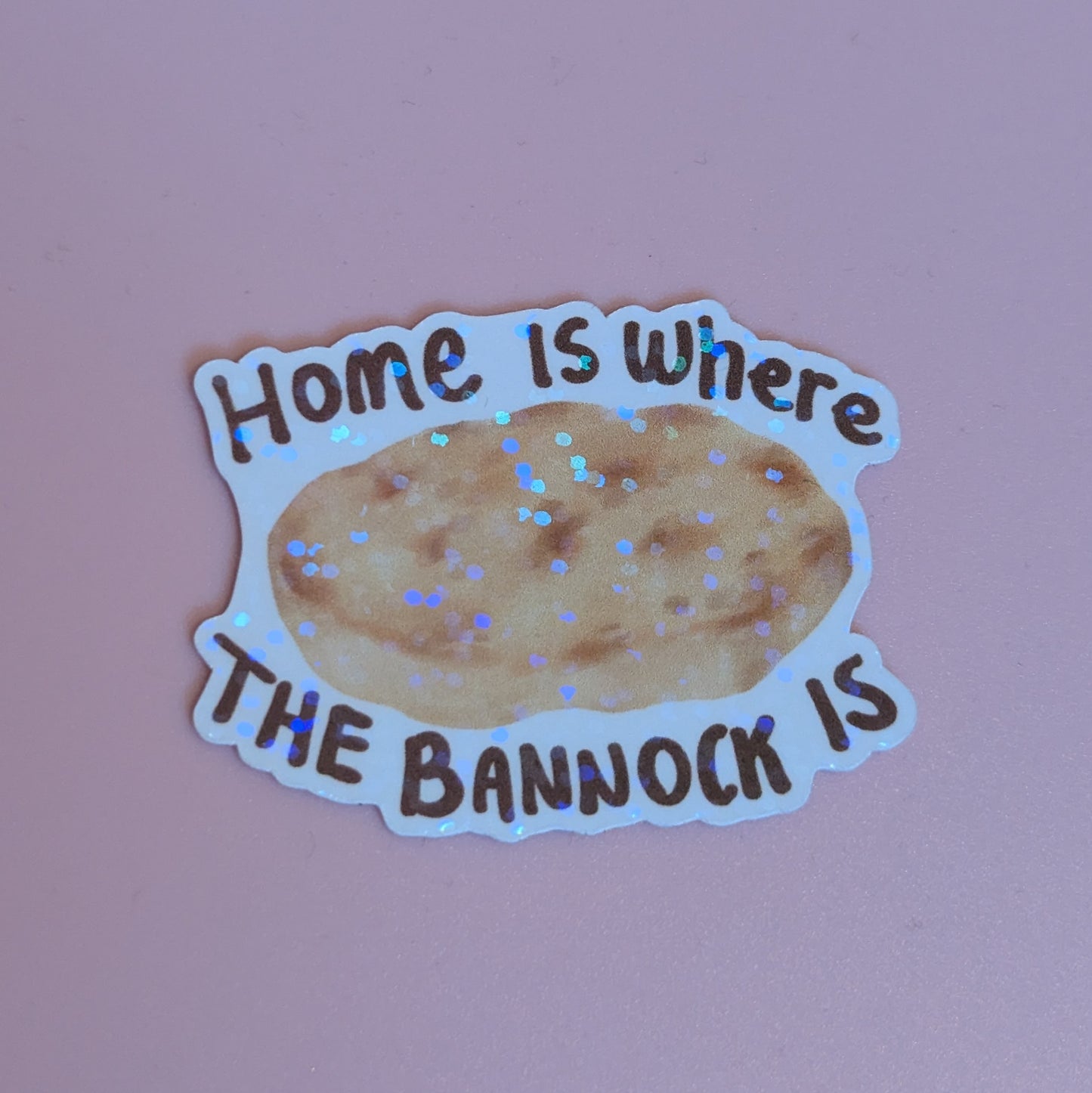 Home is where the bannock is Holographic Sticker
