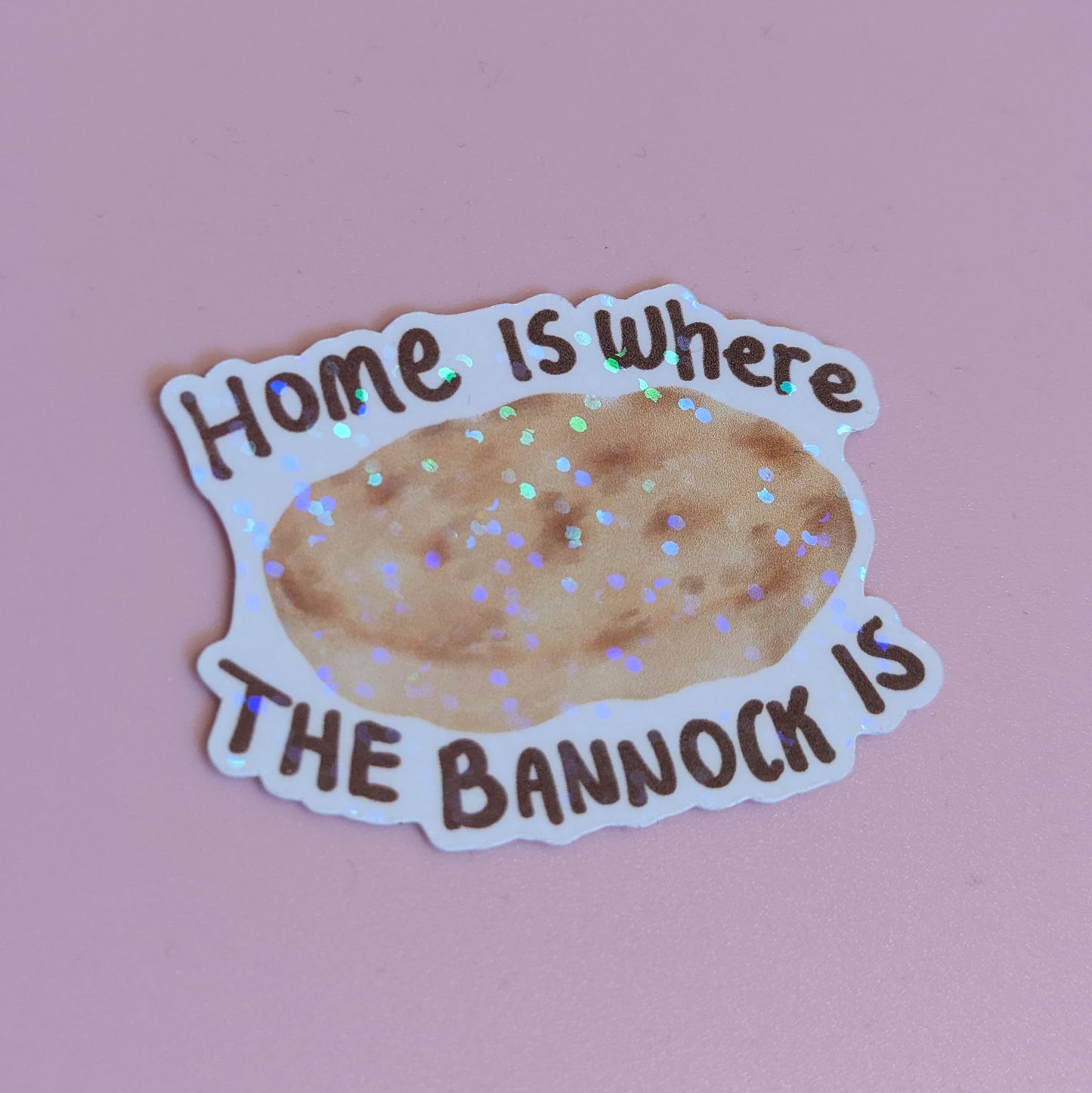 Home is where the bannock is Holographic Sticker