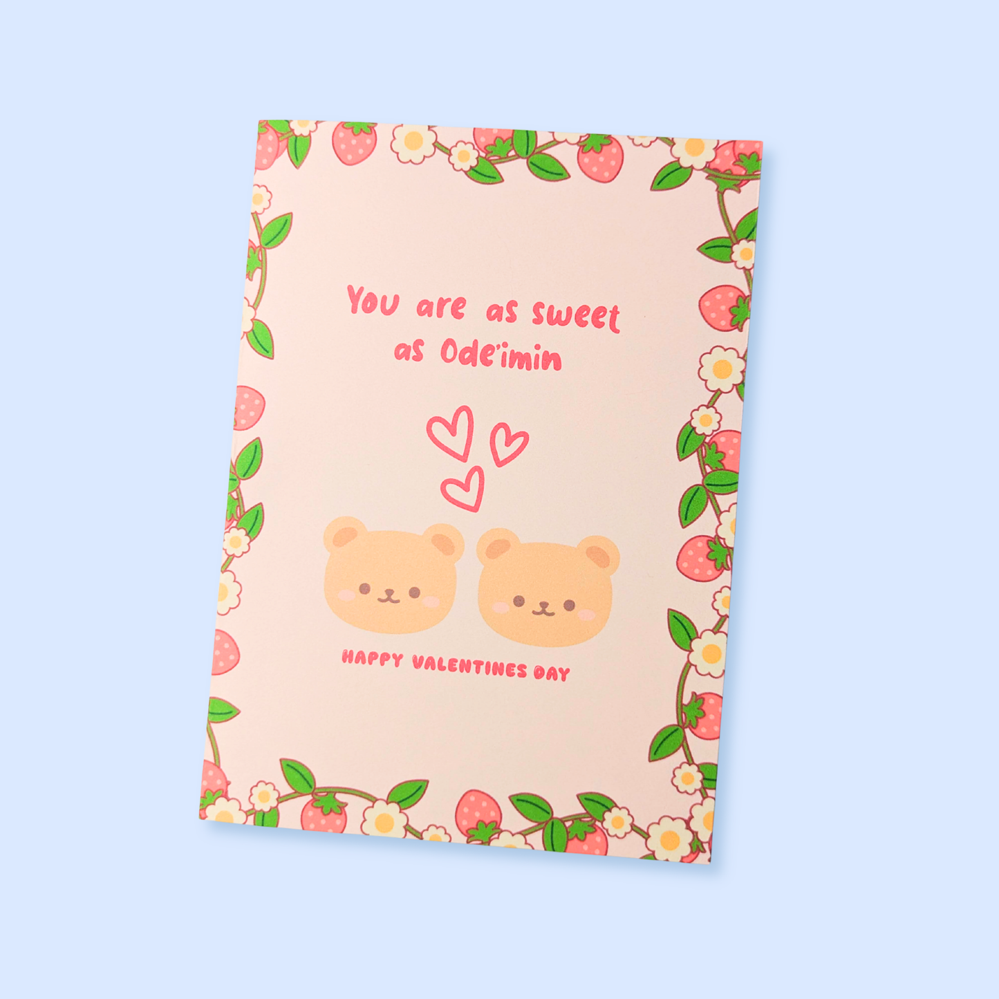 You are as sweet as Ode'imin Valentines Day Card